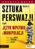 Książka ePub SZTUKA PERSWAZJI, czyli jÄ™zyk wpÅ‚ywu i manipulacji Andrzej Batko ! - Andrzej Batko
