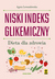 Książka ePub Niski indeks glikemiczny. Dieta dla zdrowia w.2 - Agata Lewandowska