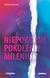 Książka ePub Niepokorne pokolenie milenium - MacioÅ‚ek Dominika