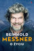 Książka ePub O Å¼yciu Reinhold Messner ! - Reinhold Messner
