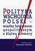 Książka ePub Polityka wschodnia Polski - miÄ™dzy fatalizmem geopolitycznym a klÄ…twÄ… niemocy | - BieleÅ„ StanisÅ‚aw