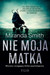 Książka ePub Nie moja matka Miranda Smith - zakÅ‚adka do ksiÄ…Å¼ek gratis!! - Miranda Smith