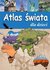 Książka ePub Atlas Å›wiata dla dzieci | ZAKÅADKA GRATIS DO KAÅ»DEGO ZAMÃ“WIENIA - zbiorowe Opracowanie