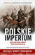 Książka ePub Polskie Imperium. Wszystkie kraje podbite przez RzeczpospolitÄ… - Michael Morys-Twarowski