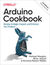 Książka ePub Arduino Cookbook. Recipes to Begin, Expand, and Enhance Your Projects. 3rd Edition - Michael Margolis, Brian Jepson, Nicholas Robert Weldin