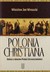 Książka ePub Polonia Christiana Szkicie Z DziejÃ³w Polski ChrzeÅ›cijaÅ„skiej Tw - WiesÅ‚aw Jan Wysocki [KSIÄ„Å»KA] - WiesÅ‚aw Jan Wysocki