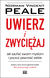 Książka ePub UWIERZ I ZWYCIÄ˜Å»AJ JAK ZAUFAÄ† SWOIM MYÅšLOM I POCZUÄ† PEWNOÅšÄ† SIEBIE - Norman Vincent Peale