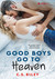 Książka ePub Good Boys Go To Heaven C.S. Riley WysyÅ‚ka: 31.12- zakÅ‚adka do ksiÄ…Å¼ek gratis!! - C.S. Riley