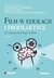 Książka ePub Film w edukacji i profilaktyce. Na tropach psychologii w filmie. CzÄ™Å›Ä‡ 1 | ZAKÅADKA GRATIS DO KAÅ»DEGO ZAMÃ“WIENIA - Skorupa Agnieszka, Brol MichaÅ‚, PaczyÅ„ska-JasiÅ„ska Patrycja