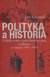 Książka ePub Polityka a historia - Szumski Jan