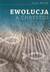 Książka ePub Ewolucja a Chrystus - Ilia Delio