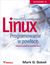 Książka ePub Linux. Programowanie w powÅ‚oce. Praktyczny przewodnik. Wydanie III - Mark G. Sobell