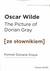 Książka ePub The Picture of Dorian Gray. Portret Doriana Graya z podrÄ™cznym sÅ‚ownikiem angielsko-polskim. Poziom B1/B2. Ze sÅ‚ownikiem - Oscar Wilde