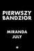 Książka ePub Pierwszy bandzior Miranda July - zakÅ‚adka do ksiÄ…Å¼ek gratis!! - Miranda July