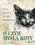 Książka ePub O czym myÅ›lÄ… koty. Kocie sekrety oczami naukowcÃ³w - Thomas McNamee