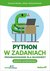 Książka ePub Python w zadaniach. Programowanie dla mÅ‚odzieÅ¼y. Poziom podstawowy - Urszula Wiejak, Adrian Wojciechowski