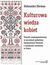 Książka ePub Kulturowa wiedza kobiet - Aleksandra Herman