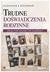 Książka ePub Trudne doÅ›wiadczenia rodzinne. Jak siÄ™ z nich wyzwoliÄ‡ i byÄ‡ szczÄ™Å›liwym? | - KozdroÅ„ Agnieszka