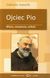 Książka ePub Ojciec Pio Wiara cierpienie miÅ‚oÅ›Ä‡ | - Amorth Gabriele
