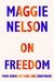 Książka ePub On Freedom - Nelson Maggie