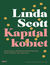 Książka ePub KapitaÅ‚ kobiet. Dlaczego rÃ³wnouprawnienie wszystkim siÄ™ opÅ‚aca - prof. Linda Scott