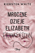 Książka ePub MROCZNE DZIEJE ELIZABETH FRANKENSTEIN - White Kiersten