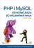 Książka ePub PHP I MYSQL OD NOWICJUSZA DO WOJOWNIKA NINJA - brak