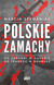 Książka ePub Polskie zamachy - brak