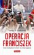 Książka ePub Operacja franciszek - brak