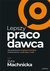 Książka ePub Lepszy pracodawca. Jak autentyczny employer branding zmienia biznes, rynek pracy i ludzi - Zyta Machnicka