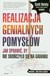 Książka ePub Realizacja genialnych pomysÅ‚Ã³w. Jak sprawiÄ‡, by... - brak