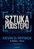 Książka ePub Sztuka podstÄ™pu. ÅamaÅ‚em ludzi, nie hasÅ‚a - Kevin D. Mitnick (Author), William L. Simon (Auth