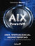 Książka ePub AIX, PowerVM - UNIX, wirtualizacja, bezpieczeÅ„stwo. PodrÄ™cznik administratora - Sebastian BiedroÅ„
