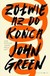 Książka ePub Å»Ã³Å‚wie aÅ¼ do koÅ„ca John Green ! - John Green