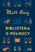 Książka ePub Biblioteka o PÃ³Å‚nocy Matt Haig ! - Matt Haig