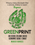 Książka ePub Greenprint. Jak dziÄ™ki zielonej diecie zmieniÄ‡ siebie i Å›wiat na lepsze - Borges Marco