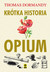 Książka ePub KrÃ³tka historia opium Thomas Dormandy ! - Thomas Dormandy