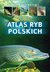 Książka ePub Atlas ryb polskich 140 gatunkÃ³w - brak