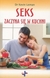 Książka ePub Seks zaczyna siÄ™ w kuchni Kevin Leman - zakÅ‚adka do ksiÄ…Å¼ek gratis!! - Kevin Leman