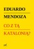 Książka ePub Co z tÄ… KataloniÄ…? | - Mendoza Eduardo