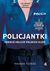 Książka ePub Policjantki. Kobiece oblicze polskich sÅ‚uÅ¼b - Marianna Fijewska