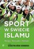 Książka ePub Sport w Å›wiecie islamu Katarzyna GÃ³rak-Sosnowksa ! - Katarzyna GÃ³rak-Sosnowksa