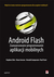 Książka ePub Android Flash. Zaawansowane programowanie aplikacji mobilnych Stephen Chin ! - Stephen Chin