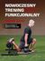 Książka ePub Nowoczesny trening funkcjonalny trenuj efektywniej i zmniejsz ryzyko kontuzji - brak