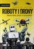 Książka ePub Roboty i drony. Dawno temu, teraz i w przyszÅ‚oÅ›ci. Naukomiks - Mairghread Scott [KSIÄ„Å»KA] - Mairghread Scott