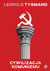 Książka ePub Cywilizacja komunizmu | - Tyrmand Leopold