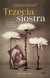 Książka ePub Trzecia siostra Joanna Marat - zakÅ‚adka do ksiÄ…Å¼ek gratis!! - Joanna Marat