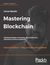 Książka ePub Mastering Blockchain. Second edition - Imran Bashir
