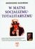 Książka ePub W matni socjalizmu- totalitaryzmu | ZAKÅADKA GRATIS DO KAÅ»DEGO ZAMÃ“WIENIA - GuziÅ„ski Grzegorz