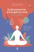 Książka ePub Uzdrawianie energetyczne dla kobiet. Medytacja, mudry i praktyka z czakrami dla wzmocnienia kobiecej siÅ‚y - Keith Sherwood, Sabine Wittmann